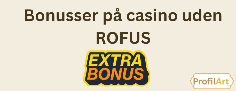 Spil Casino Uden Om ROFUS – Find Dine Favoritter